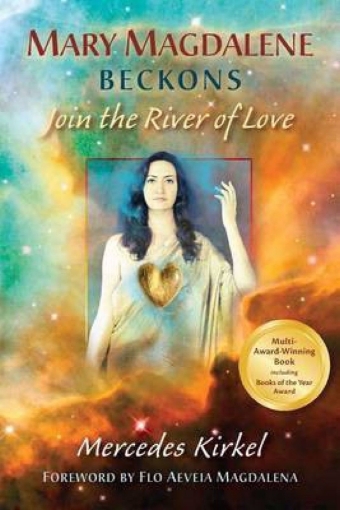 Picture of Mary Magdalene Beckons: Join the River of Love  ( Magdalene Teachings #1 ) by Mercedes Kirkel
