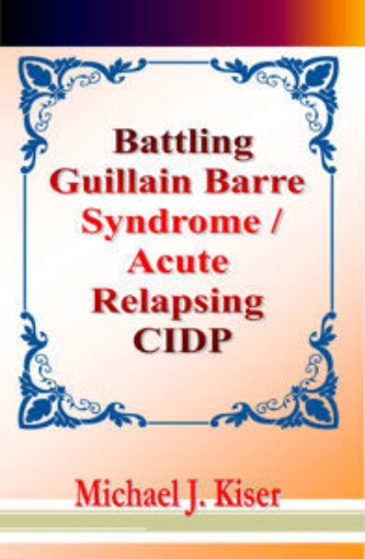 Picture of Battling Guillain Barre Syndrome / Acute Relapsing CIDP
