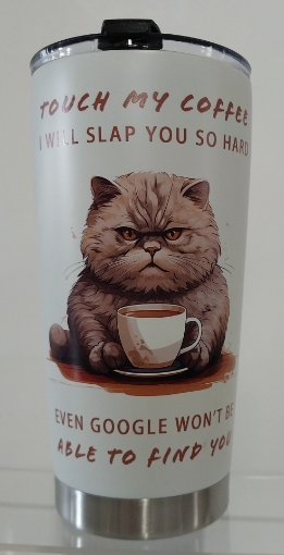 Picture of Cat Holding Coffee Cup Touch My Coffee (Tumbler)