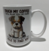 Picture of Don't Touch My Coffee - Dog With Phrase