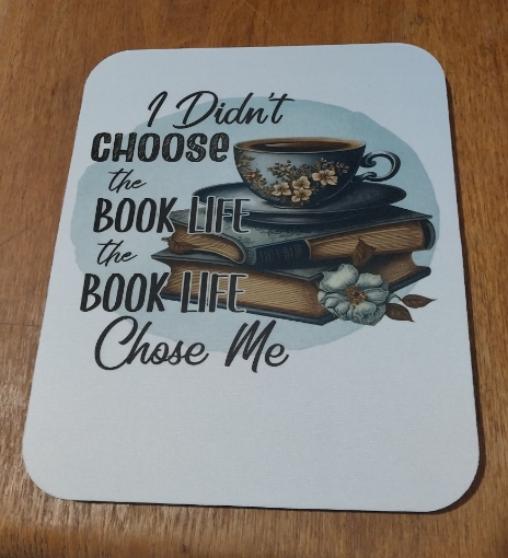Picture of I didn't choose the Book Life (Mouse pad)